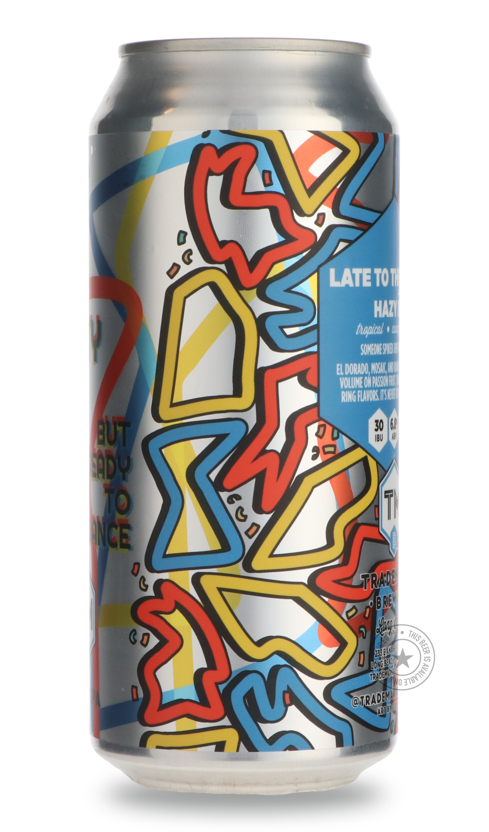 -Trademark- Late To The Party (...but ready to dance)-IPA- Only @ Beer Republic - The best online beer store for American & Canadian craft beer - Buy beer online from the USA and Canada - Bier online kopen - Amerikaans bier kopen - Craft beer store - Craft beer kopen - Amerikanisch bier kaufen - Bier online kaufen - Acheter biere online - IPA - Stout - Porter - New England IPA - Hazy IPA - Imperial Stout - Barrel Aged - Barrel Aged Imperial Stout - Brown - Dark beer - Blond - Blonde - Pilsner - Lager - Whea